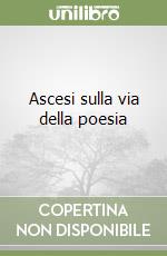 Ascesi sulla via della poesia libro