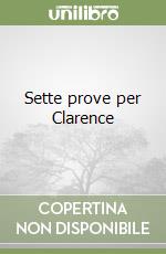 Sette prove per Clarence libro