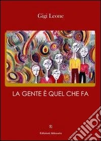 La gente è quel che fa