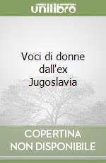 Voci di donne dall'ex Jugoslavia libro