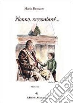 Nonno, raccontami... libro