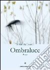 Ombraluce libro di Locatelli Annamaria