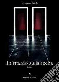 In ritardo sulla scena libro