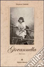 Giovannella. Racconto autobiografico libro