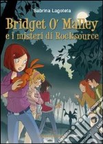 Bridget O'Malley & i misteri di Rocksource libro