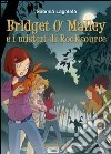 Bridget O'Malley & i misteri di Rocksource libro