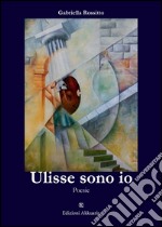 Ulisse sono io libro