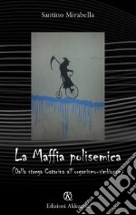 La Maffia polisemica (dalla strega Catarina all'organismo simbionte) libro