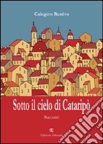 Sotto il cielo di Cataripò libro