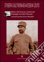 Stasera sull'Hermada nessun colpo. Diario di guerra del tenente veterinario Giuseppe Carruba Toscano libro