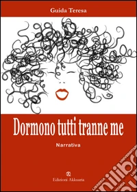 Dormono tutti tranne me libro