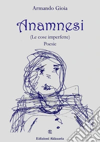 Anamnesi (Le cose imperfette) libro