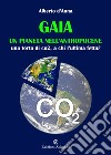 Gaia. Un pianeta nell'antropocene. Una tora di CO2, a chi l'ultima fetta? libro