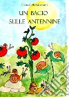 Un bacio sulle antennine libro