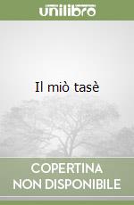 Il miò tasè