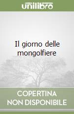 Il giorno delle mongolfiere libro