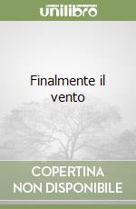 Finalmente il vento libro
