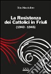 La resistenza dei cattolici 1943-1945 libro