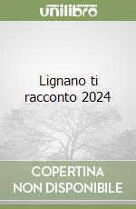 Lignano ti racconto 2024 libro