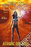 Echo. Vol. 2: Atomic dreams libro