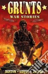 Grunts. War stories libro