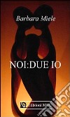 Noi: due io libro