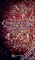 Il tempo delle linee oblique. Diversità e dintorni libro