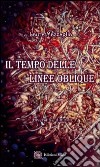 Il tempo delle linee oblique. Diversità e dintorni libro