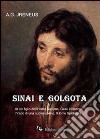 Sinai e Golgota da un figlio dell'homo sapiens, Gesù il nazireo l'inizio di una nuova specie, l'homo spiritualis libro