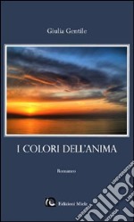 I colori dell'anima libro