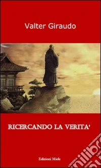 Ricercando la verità libro