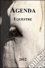 Agenda equestre. A cavallo del 2012