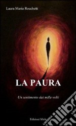 La paura. Un sentimento dai mille volti