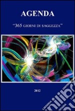 Agenda 2012. 365 giorni di saggezza