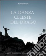 La danza celeste del drago. Ediz. illustrata