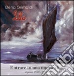 Entrare in una nuova vita. Dipinti 1970-2010. Ediz. illustrata libro