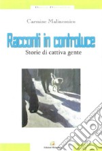 Racconti in controluce. Storie di cattiva gente