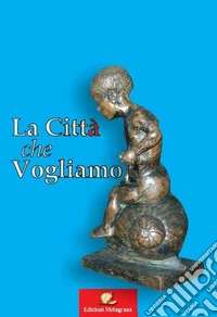 La città che vogliamo