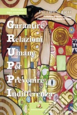 Gruppi. Garantire relazioni umane per prevenire indifferenza libro