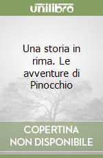 Una storia in rima. Le avventure di Pinocchio libro