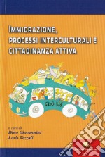 Immigrazione, processi interculturali e cittadinanza libro