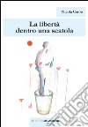 La libertà dentro una scatola libro di Corbo Nicola