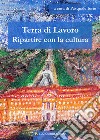 Terra di lavoro. Ripartire con la cultura libro