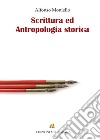 Scrittura ed antropologia storica libro di Moniello Alfonso