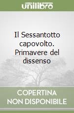 Il Sessantotto capovolto. Primavere del dissenso