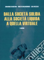 Dalla società solida, alla società liquida a quella virtuale libro