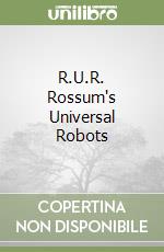 R.U.R. Rossum's Universal Robots libro
