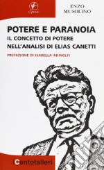 Potere e paranoia. Il concetto di potere nell'analisi di Elias Canetti libro