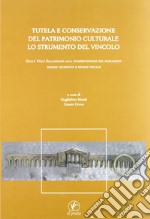 Tutela e conservazione del patrimonio culturale. Lo strumento del vincolo. Dalle Ville Palladiane alla conservazione del paesaggio: regime giuridico e regime fiscale libro