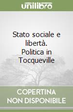 Stato sociale e libertà. Politica in Tocqueville